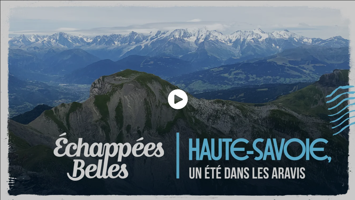 Échappées Belles — Haute-Savoie, un été dans les Aravis sur France 5
